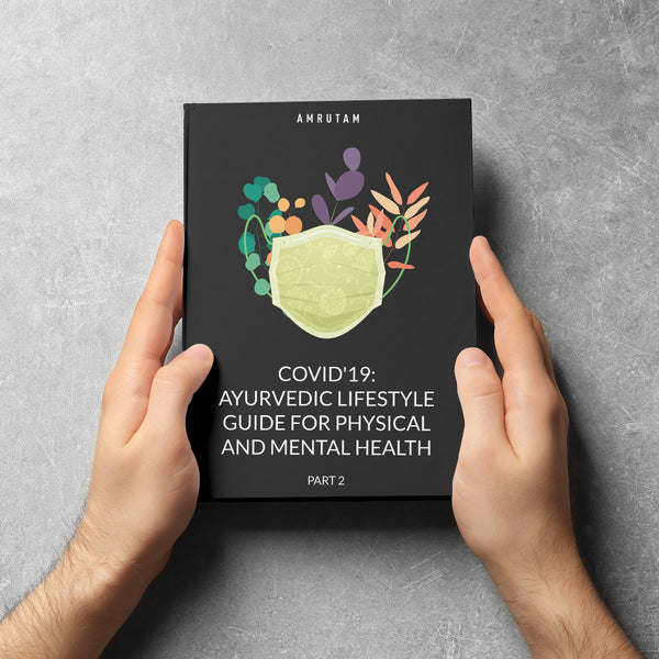 Part 2 - Covid'19: Ayurvedic Lifestyle guide for Physical and Mental Health | E-Book